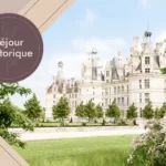 Patrimoine historique du Val de Loire pour l'offre Séjour Historique